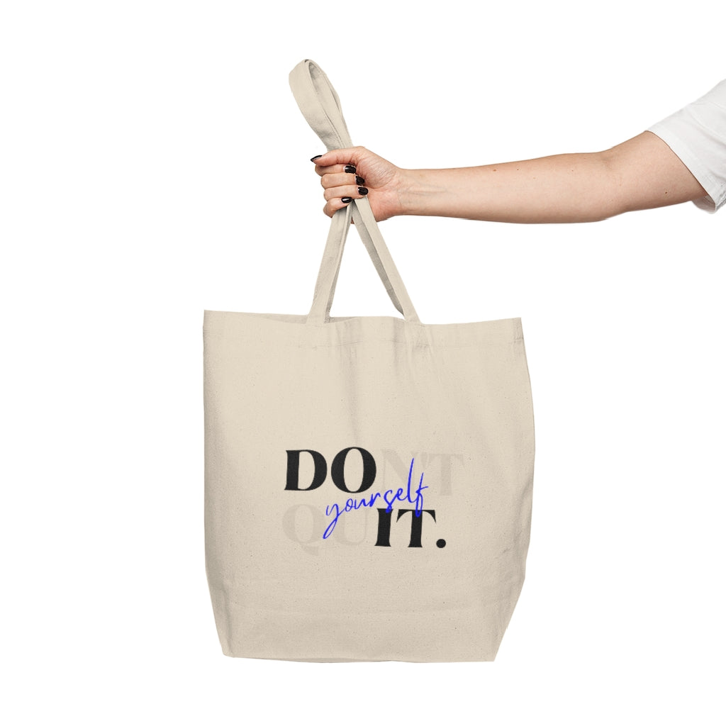 Don't Quit Yourself Canvas Shopping Tote